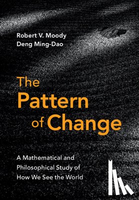 Moody, Robert V. (University of Alberta), Deng, Ming-Dao - The Pattern of Change