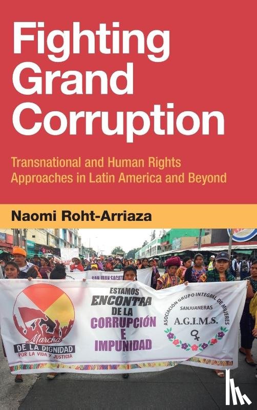 Roht-Arriaza, Naomi (University of California - Fighting Grand Corruption