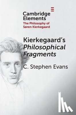 Evans, C. Stephen (Baylor University) - Kierkegaard's Philosophical Fragments