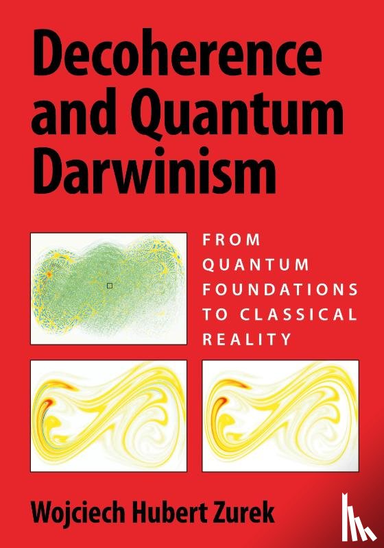 Zurek, Wojciech Hubert (Los Alamos National Laboratory) - Decoherence and Quantum Darwinism