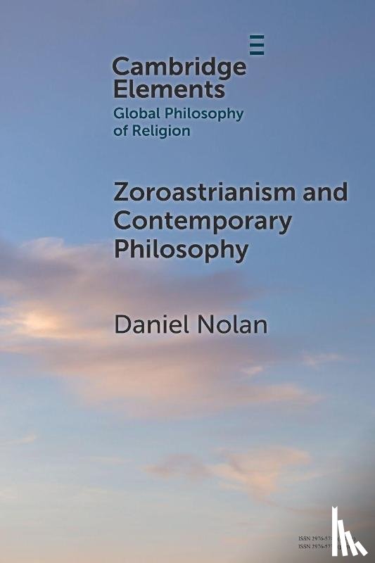 Nolan, Daniel (University of California - Zoroastrianism and Contemporary Philosophy