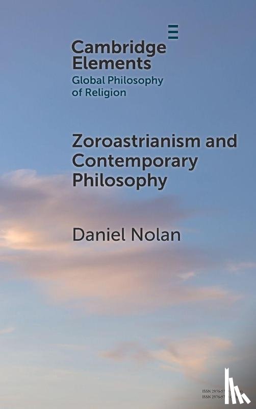 Nolan, Daniel (University of California - Zoroastrianism and Contemporary Philosophy