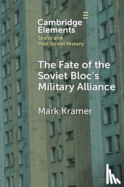 Kramer, Mark (Harvard University) - The Fate of the Soviet Bloc's Military Alliance