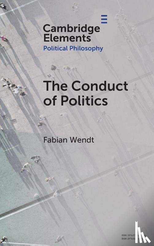 Wendt, Fabian (Virginia Tech) - The Conduct of Politics