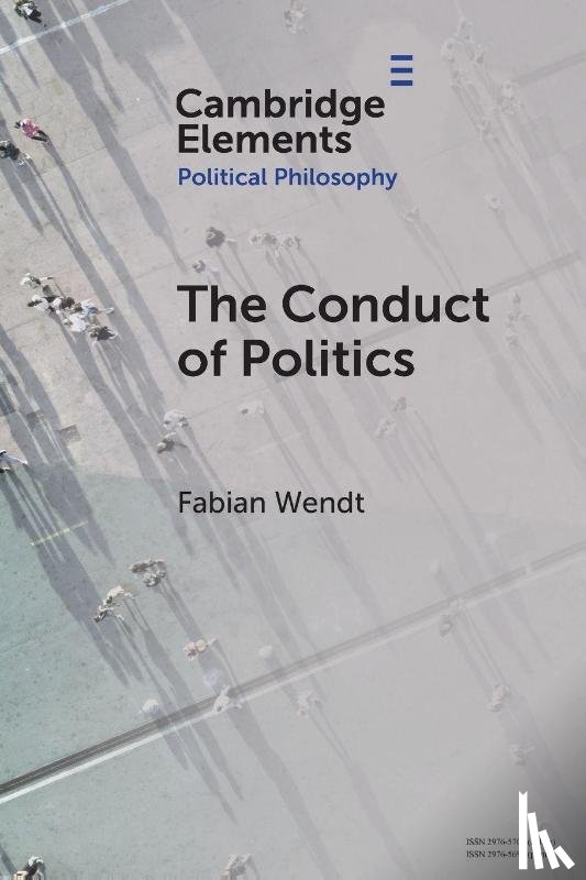 Wendt, Fabian (Virginia Tech) - The Conduct of Politics