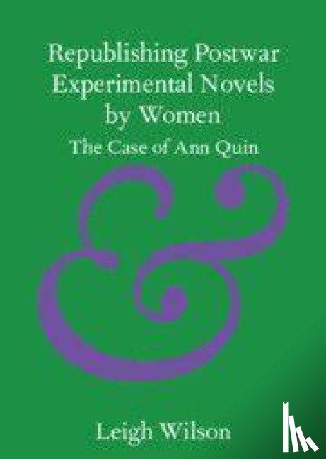 Wilson, Leigh (University of Westminster) - Republishing Postwar Experimental Novels by Women