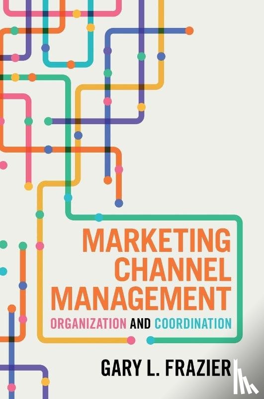 Frazier, Gary L. (University of Southern California) - Marketing Channel Management