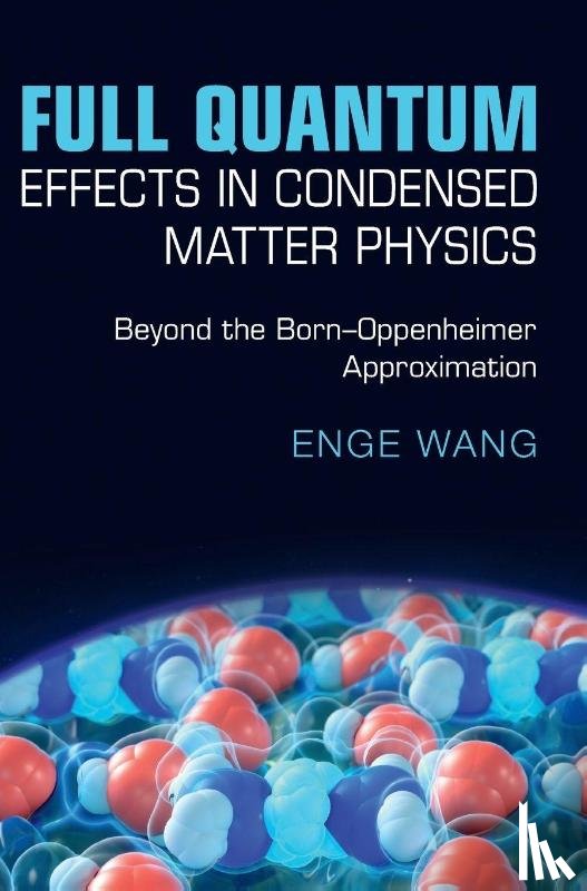 Wang, Enge (Peking University - Full Quantum Effects in Condensed Matter Physics