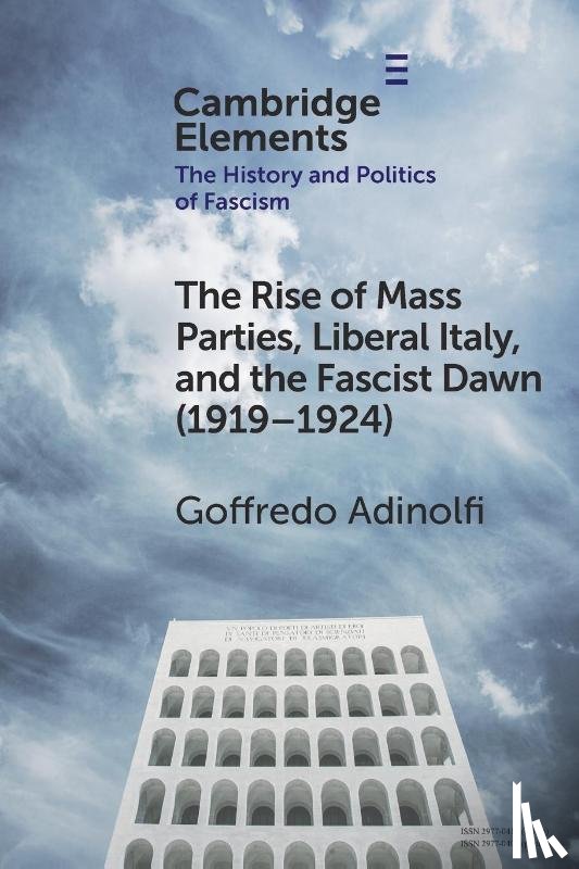 Adinolfi, Goffredo (Instituto Universitario de Lisboa) - The Rise of Mass Parties, Liberal Italy, and the Fascist Dawn (1919–1924)