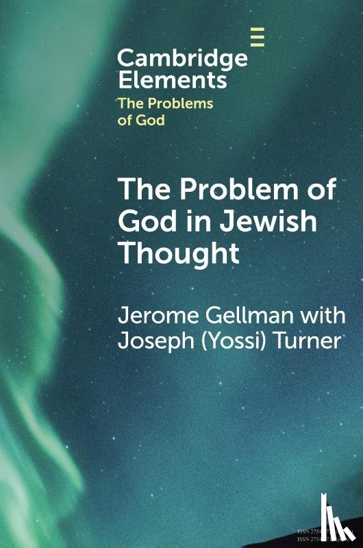 Gellman, Jerome (Ben-Gurion University of the Negev - The Problem of God in Jewish Thought