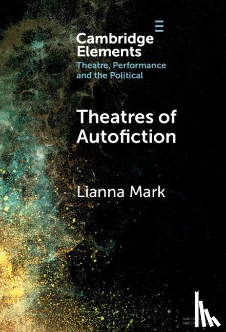 Mark, Lianna (Ludwig-Maximilians-Universitat Munchen) - Theatres of Autofiction