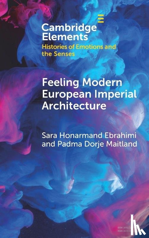 Ebrahimi, Sara Honarmand (University of Exeter), Maitland, Padma Dorje (Asian Art Museum of San Francisco) - Feeling Modern European Imperial Architecture