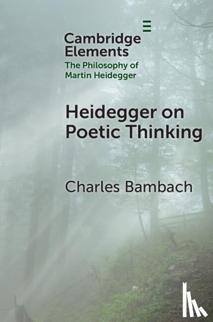 Bambach, Charles (University of Texas at Dallas) - Heidegger on Poetic Thinking