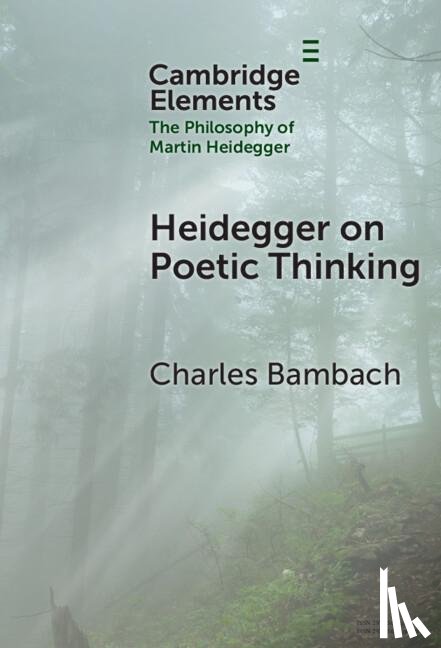 Bambach, Charles (University of Texas at Dallas) - Heidegger on Poetic Thinking