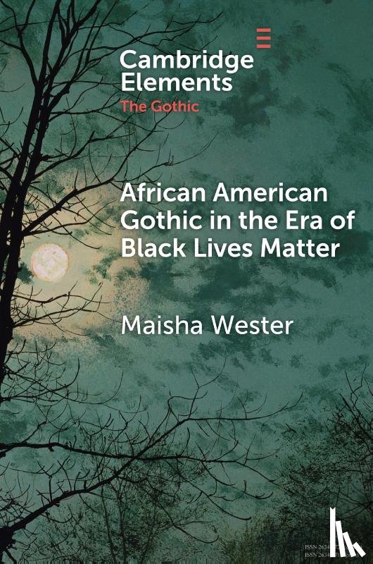 Wester, Maisha (Indiana University) - African American Gothic in the Era of Black Lives Matter