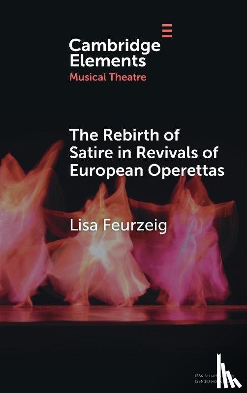 Feurzeig, Lisa (Grand Valley State University) - The Rebirth of Satire in Revivals of European Operettas