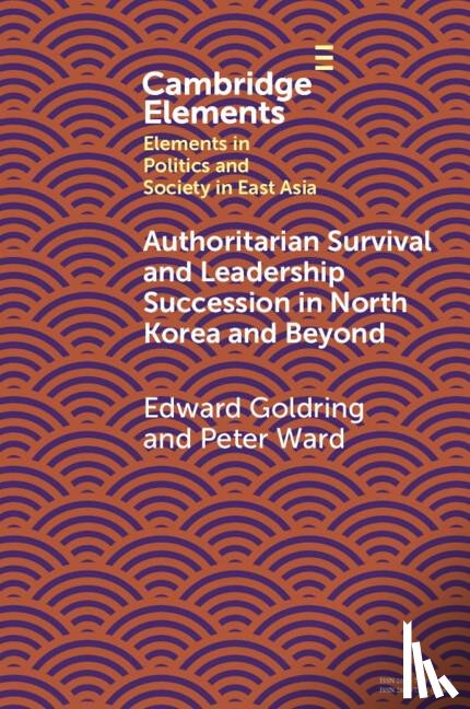 Goldring, Edward (The University of Melbourne), Ward, Peter (The Sejong Institute) - Authoritarian Survival and Leadership Succession in North Korea and Beyond