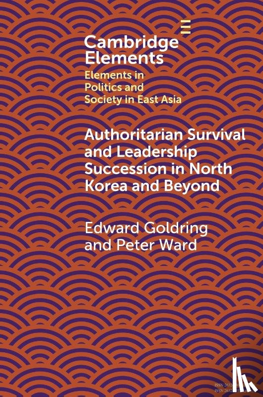Goldring, Edward (The University of Melbourne), Ward, Peter (The Sejong Institute) - Authoritarian Survival and Leadership Succession in North Korea and Beyond