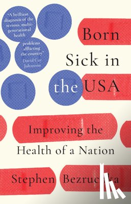 Bezruchka, Stephen (Emeritus of University of Washington) - Born Sick in the USA