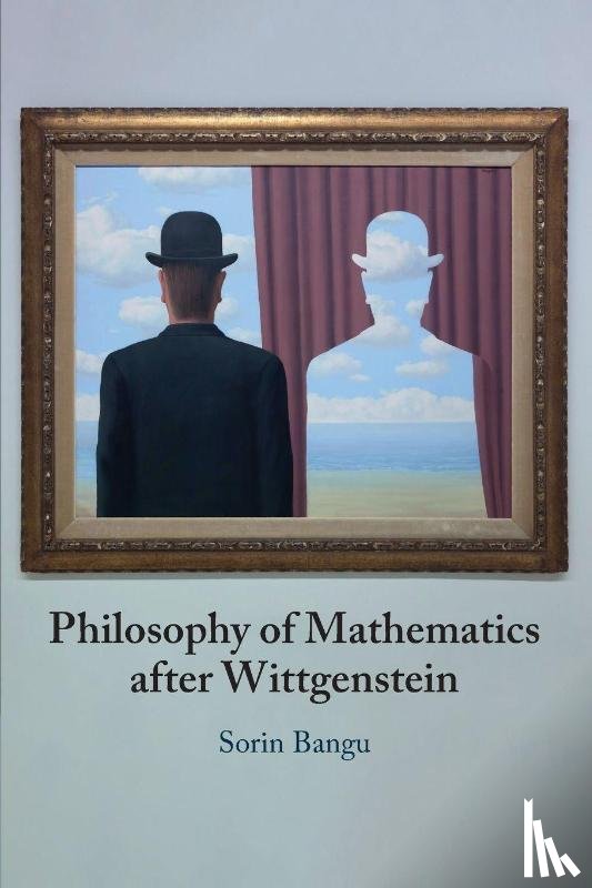 Bangu, Sorin (Universitetet i Bergen - Philosophy of Mathematics after Wittgenstein