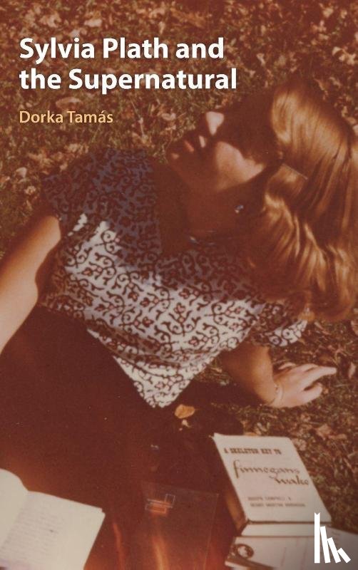 Tamas, Dorka (Royal Holloway - Sylvia Plath and the Supernatural