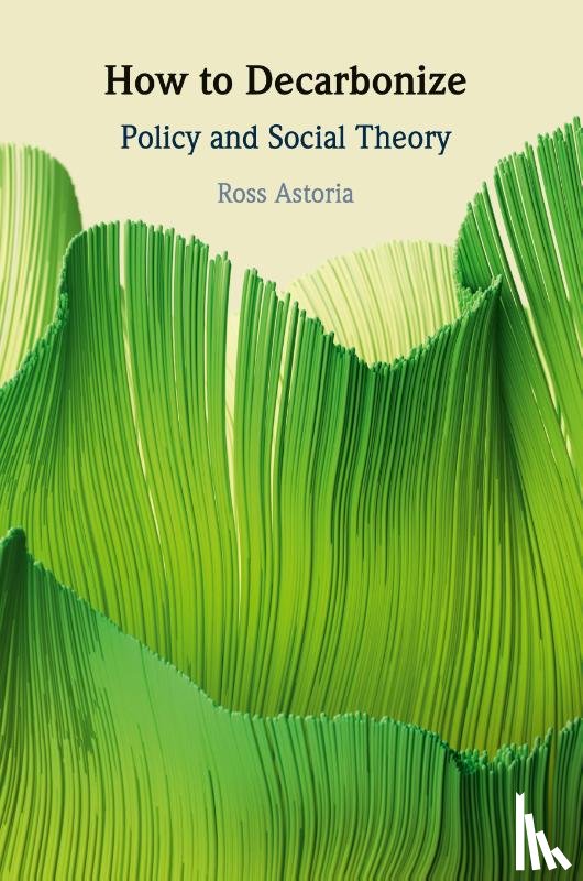 Astoria, Ross (University of Wisconsin at Parkside) - How to Decarbonize