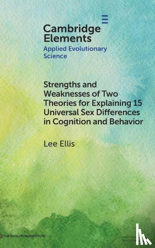 Ellis, Lee (University of Malaya) - Strengths and Weaknesses of Two Theories for Explaining 15 Universal Sex Differences in Cognition and Behavior