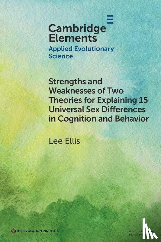 Ellis, Lee (University of Malaya) - Strengths and Weaknesses of Two Theories for Explaining 15 Universal Sex Differences in Cognition and Behavior