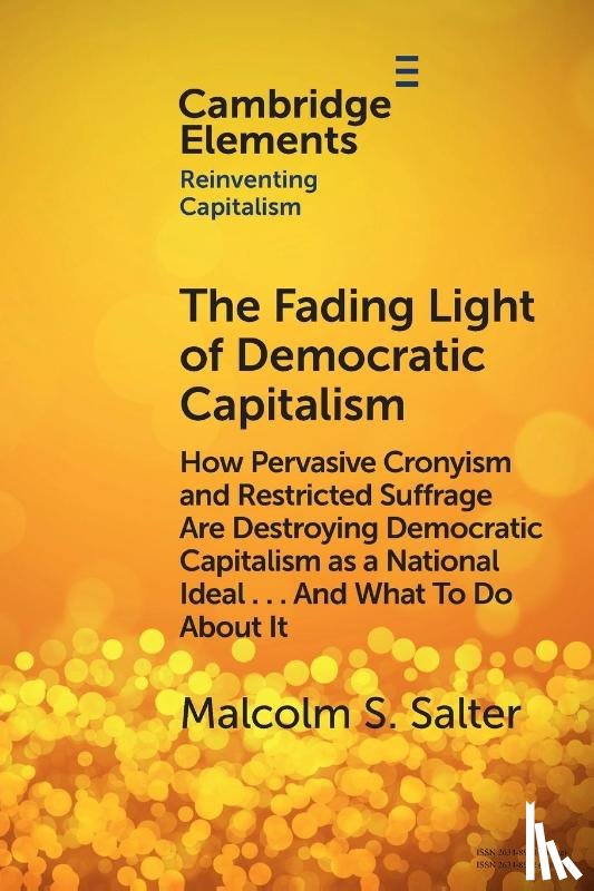 Salter, Malcolm S. (Harvard Business School) - The Fading Light of Democratic Capitalism