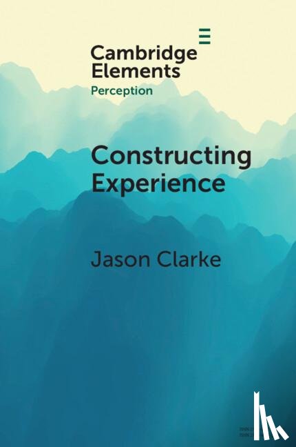 Clarke, Jason (University of West London) - Constructing Experience