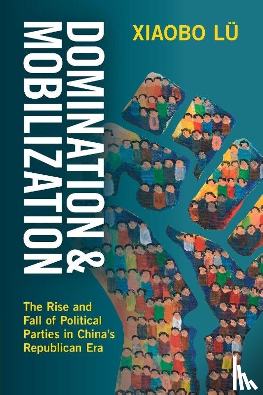 Lu, Xiaobo (University of California - Domination and Mobilization