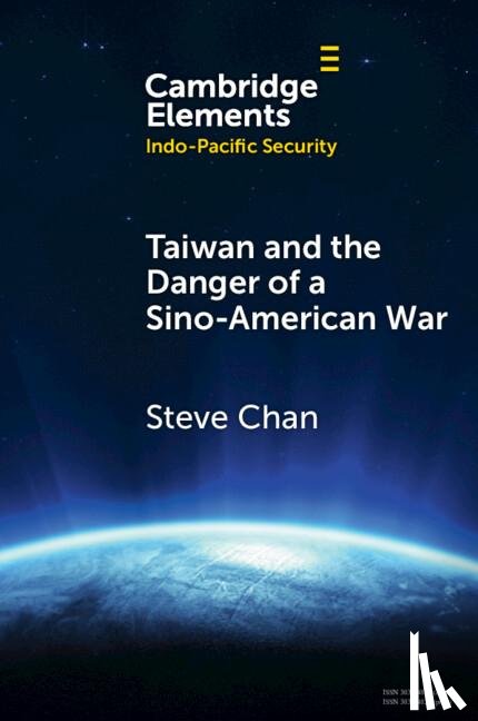 Chan, Steve (University of Colorado Boulder) - Taiwan and the Danger of a Sino-American War
