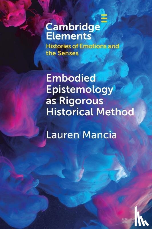Mancia, Lauren (Brooklyn College and The Graduate Center City University of New York (CUNY)) - Embodied Epistemology as Rigorous Historical Method