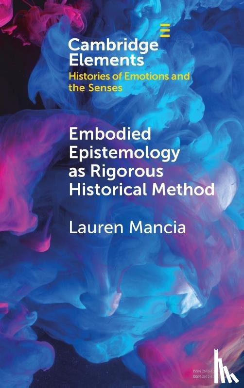 Mancia, Lauren (Brooklyn College and The Graduate Center City University of New York (CUNY)) - Embodied Epistemology as Rigorous Historical Method