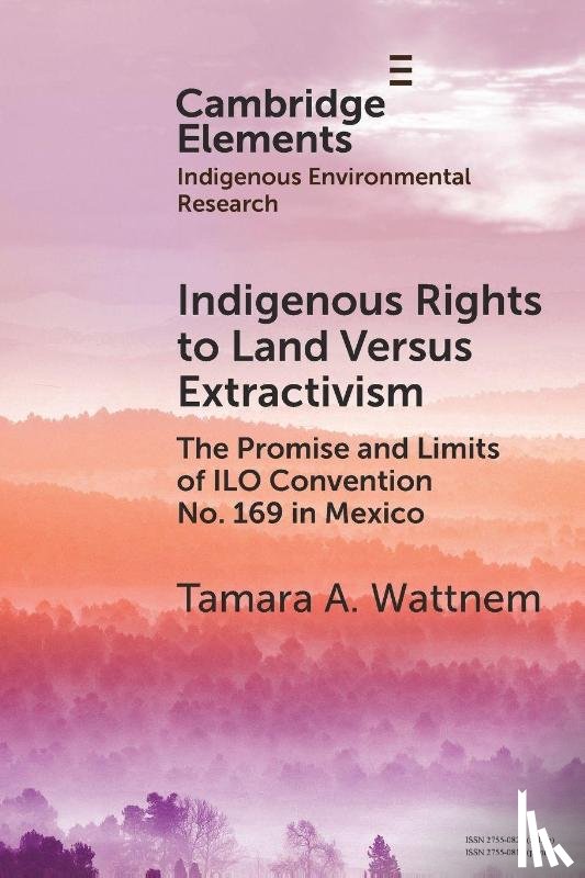 Wattnem, Tamara A. (Trinity University) - Indigenous Rights to Land Versus Extractivism