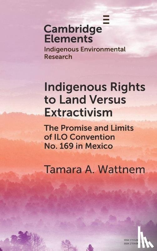Wattnem, Tamara A. (Trinity University) - Indigenous Rights to Land Versus Extractivism