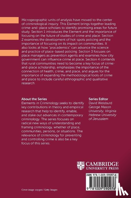 Weisburd, David (George Mason University, Ariel, Barak (Hebrew University of Jerusalem), Braga, Anthony A. (University of Pennsylvania), Eck, John (University of Cincinnati) - The Future of the Criminology of Place