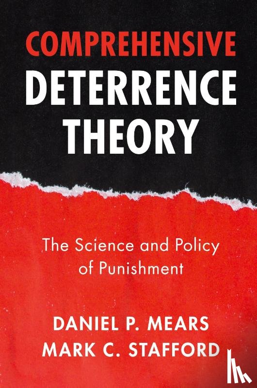 Mears, Daniel P. (Florida State University), Stafford, Mark C. (Texas State University - Comprehensive Deterrence Theory
