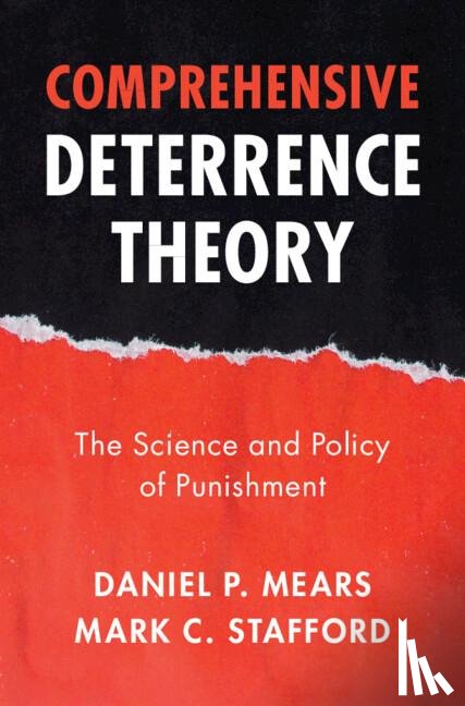 Mears, Daniel P. (Florida State University), Stafford, Mark C. (Texas State University - Comprehensive Deterrence Theory