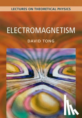 Tong, David (University of Cambridge) - Electromagnetism: Volume 2