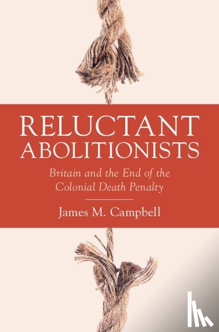 Campbell, James M. (University of Leicester) - Reluctant Abolitionists