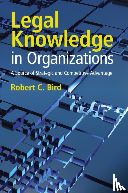 Bird, Robert C. (University of Connecticut) - Legal Knowledge in Organizations