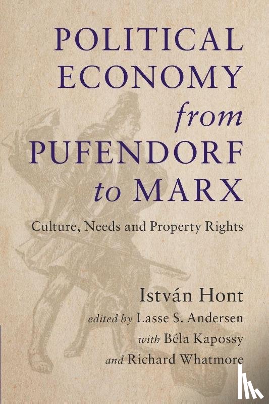 Hont, Istvan - Political Economy from Pufendorf to Marx
