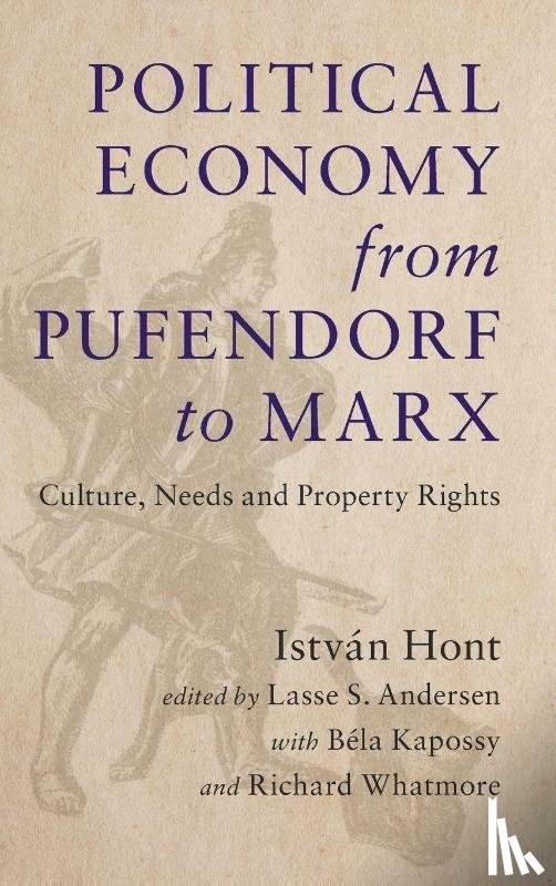 Hont, Istvan - Political Economy from Pufendorf to Marx