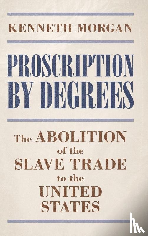 Morgan, Kenneth (Brunel University of London) - Proscription by Degrees