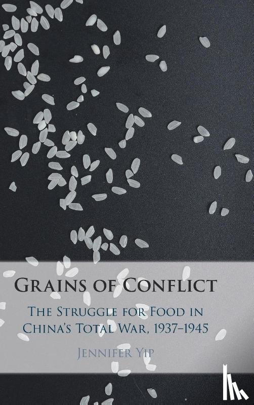 Yip, Jennifer (National University of Singapore) - Grains of Conflict