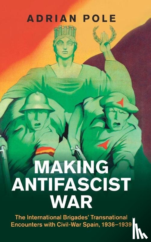 Pole, Adrian (University of Edinburgh) - Making Antifascist War