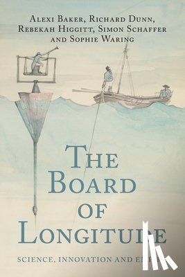 Baker, Alexi (Yale Peabody Museum), Dunn, Richard (Science Museum, Higgitt, Rebekah (National Museums Scotland), Schaffer, Simon (University of Cambridge) - The Board of Longitude
