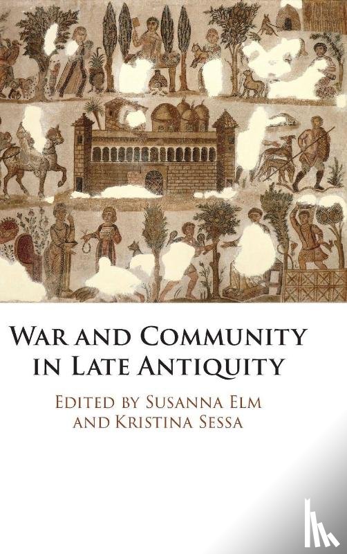  - War and Community in Late Antiquity