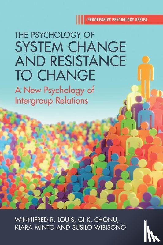 Louis, Winnifred R. (The University of Queensland), Chonu, Gi K. (James Cook University), Minto, Kiara (University of Queensland), Wibisono, Susilo (University of Queensland) - The Psychology of System Change and Resistance to Change